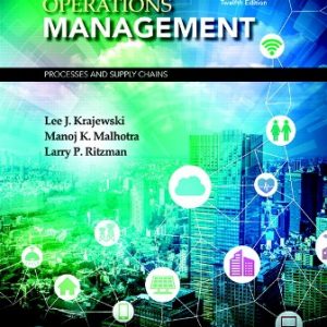 Solution Manual for Operations Management: Processes and Supply Chains 12th Edition Krajewski
