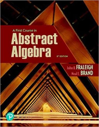 Solution Manual For A First Course In Abstract Algebra 8th Edition Fraleigh