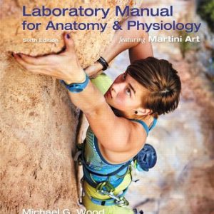 Test Bank for Laboratory Manual for Anatomy & Physiology featuring Martini Art Pig Version 6/E Wood