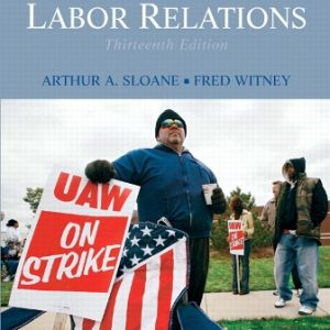 Test Bank for Labor Relations 13th Edition Sloane