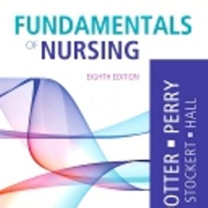 Test Bank for Fundamentals of Nursing 8th Edition Potter