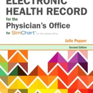 Test Bank for The Electronic Health Record for the Physician’s Office For Simchart for the Medical Office 2nd Edition Pepper