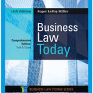 Test Bank for Business Law Today, Comprehensive 12th Edition Miller