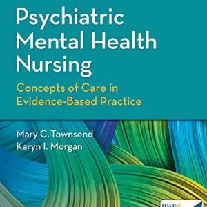 Test Bank for Psychiatric Mental Health Nursing: Concepts of Care in Evidence-Based Practice 9th Edition Townsend