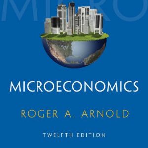 Test Bank for Microeconomics 12th Edition Arnold