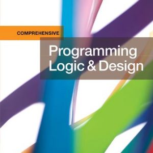 Solution Manual for Programming Logic & Design Comprehensive 9th Edition Farrell