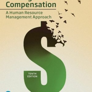 Solution Manual for Strategic Compensation: A Human Resource Management Approach 10th Edition Martocchio