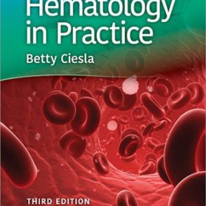 Test Bank for Hematology in Practice 3rd Edition Ciesla