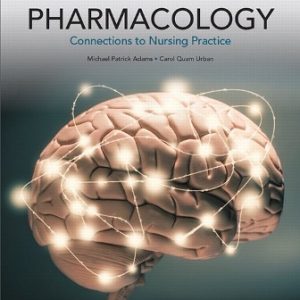 Test Bank for Pharmacology: Connections to Nursing Practice 3rd Edition Adams