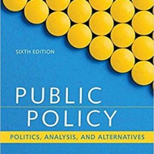 Solution Manual for Public Policy Politics, Analysis, and Alternatives 6th Edition Kraft