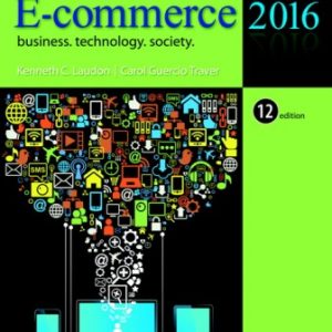 Test Bank for E-Commerce 2016: Business, Technology, Society 12th Edition Laudon