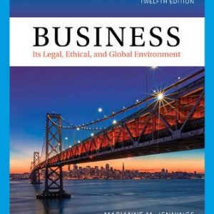 Solution Manual for Business: Its Legal Ethical and Global Environment 12th Edition Jennings