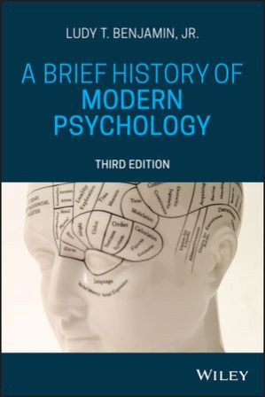 Test Bank for A Brief History of Modern Psychology 3rd Edition Benjamin Jr.