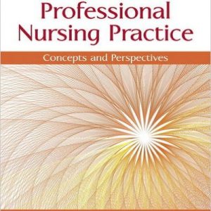 Test Bank for Professional Nursing Practice: Concepts and Perspectives 7th Edition Blais