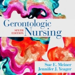 Test Bank for Gerontologic Nursing 6th Edition Meiner