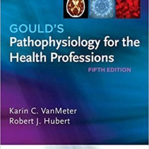 Test Bank for Gould's Pathophysiology for the Health Professions 5th Edition VanMeter