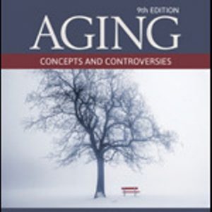 Test Bank for Aging Concepts and Controversies 9th Edition Moody