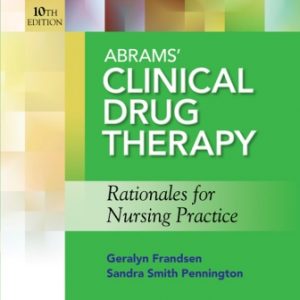 Test Bank for Abrams’ Clinical Drug Therapy: Rationales for Nursing Practice 10th Edition Frandsen