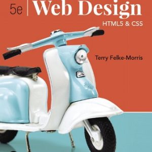 Solution Manual for Basics of Web Design: HTML5 & CSS 5th Edition Felke-Morris