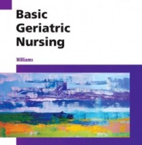 Test Bank for Basic Geriatric Nursing 6th Edition Williams