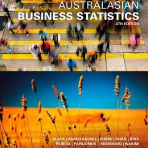 Solution Manual for Australasian Business Statistics 4th Edition Black