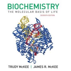 Test Bank for Biochemistry: The Molecular Basis of Life 7th Edition McKee