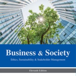 Solution Manual for Business & Society: Ethics, Sustainability & Stakeholder Management 11th Edition Carroll