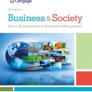 Solution Manual for Business & Society: Ethics, Sustainability & Stakeholder Management 10th Edition Carroll