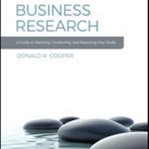 Test Bank for Business Research A Guide to Planning, Conducting, and Reporting Your Study 1st Edition Cooper