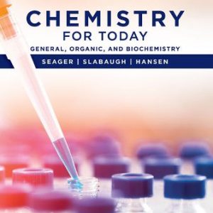 Solution Manual for Chemistry for Today: General, Organic, and Biochemistry 10th Edition Seager