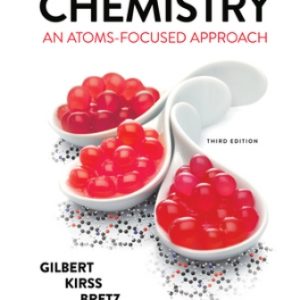 Solution Manual for Chemistry An Atoms-Focused Approach 3rd Edition Gilbert