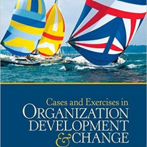 Solution Manual for Cases and Exercises in Organization Development and Change 1st Edition Anderson