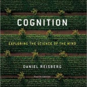 Test Bank for Cognition: Exploring the Science of the Mind 4th Edition Reisberg