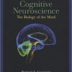 Test Bank for Cognitive Neuroscience: The Biology of the Mind 3rd Edition Gazzaniga