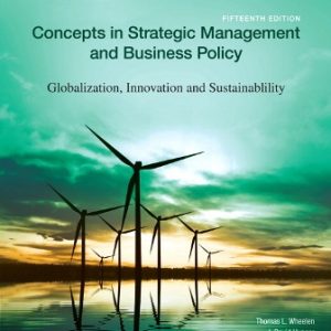 Solution Manual for Concepts in Strategic Management and Business Policy: Globalization, Innovation and Sustainability 15th Edition Wheelen