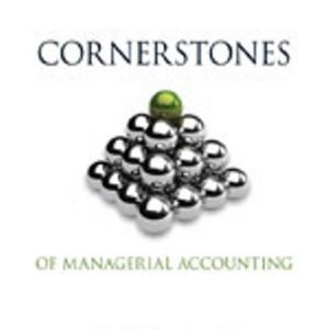 Solution Manual for Cornerstones of Managerial Accounting 5th Edition Mowen