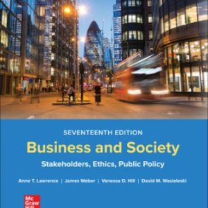 Business and Society: Stakeholders Ethics Public Policy 17th Edition Lawrence - Test Bank