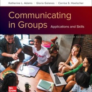 Communicating in Groups Applications and Skills 11th Edition Adams - Test Bank