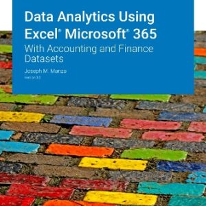 Data Analytics Using Excel Microsoft 365: With Accounting and Finance Datasets Version 3.0 Manzo - Solution Manual