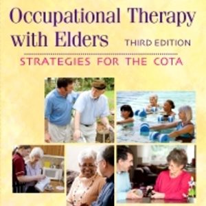 Occupational Therapy with Elders Strategies for the COTA 3rd Edition Padilla - Test Bank