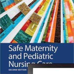 Safe Maternity and Pediatric Nursing Care 2nd Edition Linnard-Palmer - Test Bank