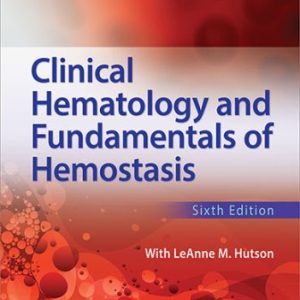 Clinical Hematology and Fundamentals of Hemostasis 6th Edition Harmening - Test Bank