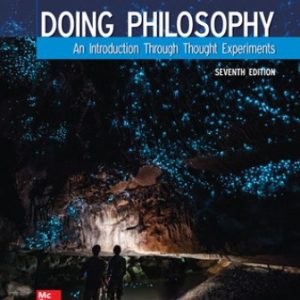 Doing Philosophy: An Introduction Through Thought Experiments 7th Edition Schick - Test Bank