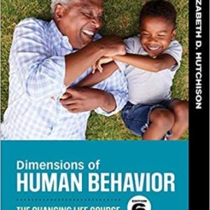 Dimensions of Human Behavior The Changing Life Course 6th Edition Hutchison - Test Bank