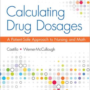 Calculating Drug Dosages A Patient-Safe Approach to Nursing and Math 2nd Edition de Castillo - Test Bank