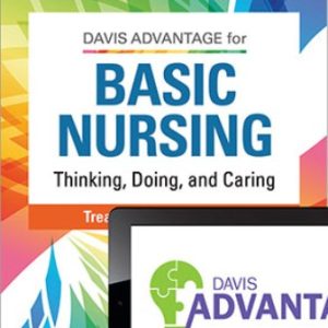 Davis Advantage for Basic Nursing Thinking Doing and Caring 3rd Edition Treas - Test Bank