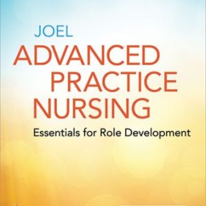 Advanced Practice Nursing Essentials for Role Development 5th Edition Joel - Test Bank