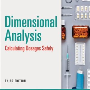 Dimensional Analysis Calculating Dosages Safely 3rd Edition Horntvedt - Test Bank