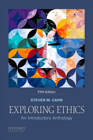 Exploring Ethics: An Introductory Anthology 5th Edition Cahn - Test Bank