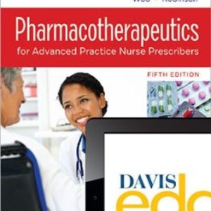 Pharmacotherapeutics for Advanced Practice Nurse Prescribers 5th Edition Moser Woo - Test Bank